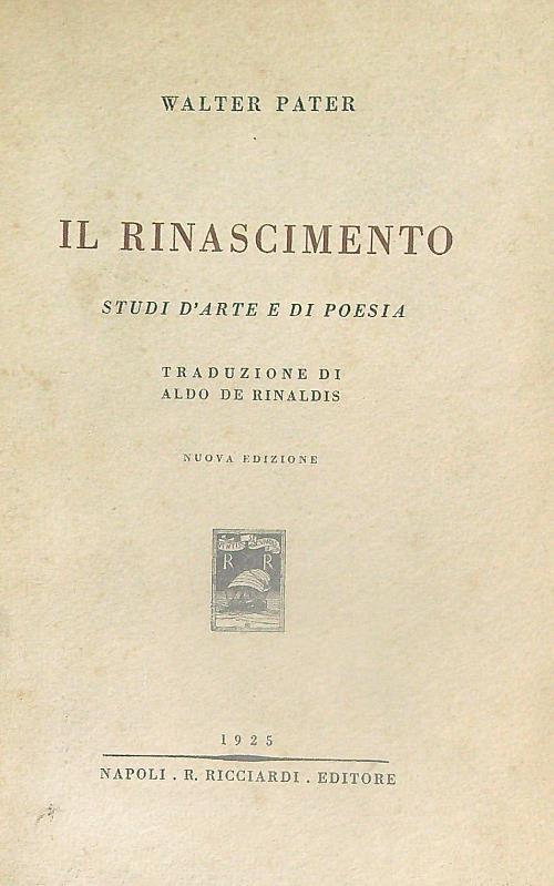 Il rinascimento studi d'arte e di poesia - Walter Pater - copertina