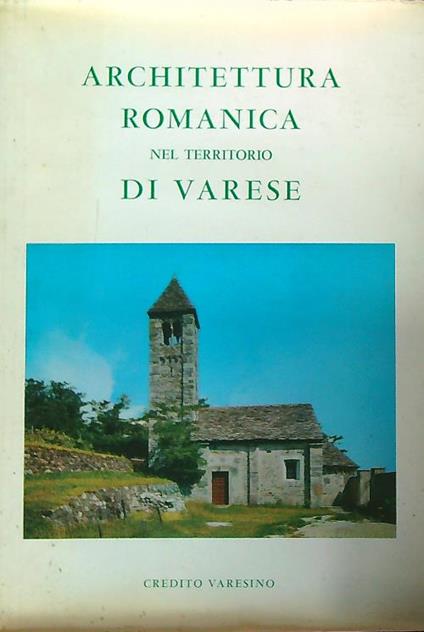 Architettura romanica nel territorio di varese - Anna Finocchi - copertina