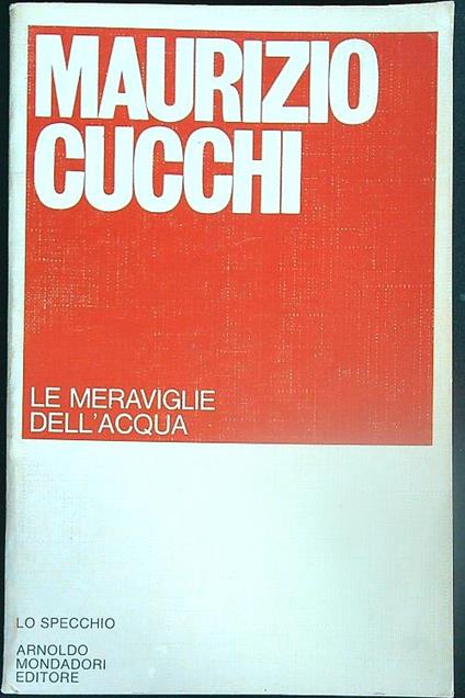 Le meraviglie dell'acqua - Maurizio Cucchi - copertina