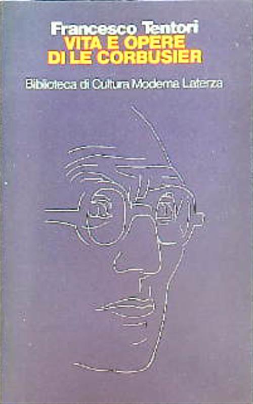 Vita e opere di Le Corbusier - Francesco Tentori - copertina