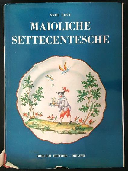 Maioliche Settecentesche - Saul Levy - copertina