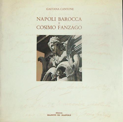 Napoli Barocca e Cosimo Fanzago - Gaetana Cantone - copertina