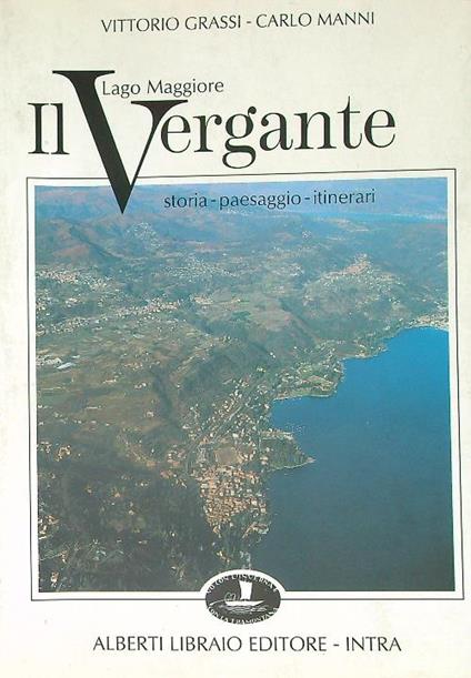 Il Vergante. Lago Maggiore. Storia - Paesaggio - itinerari - Vittorio Grassi - copertina