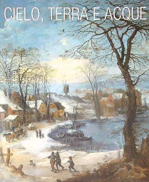 Cielo, terra e acque - Gianni Carlo Sciolla - copertina
