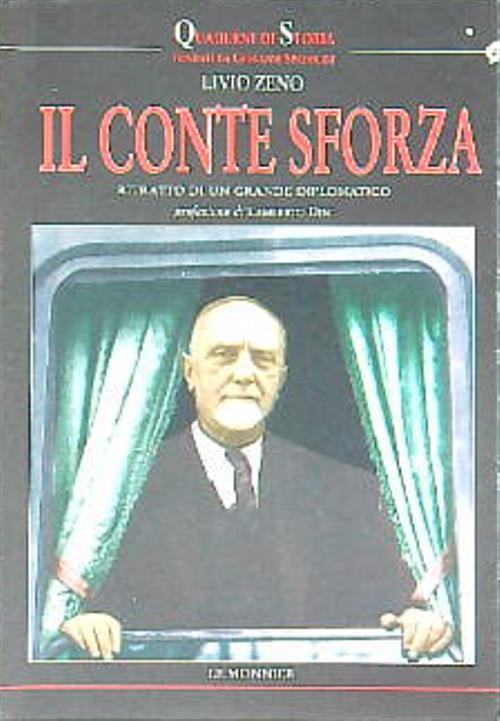 Il conte Sforza. Ritratto di un grande diplomatico - Livio Zeno - copertina