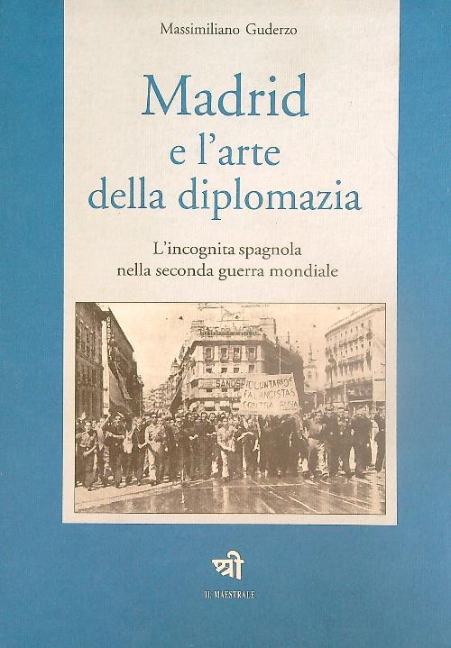 Madrid e l'arte della diplomazia - Massimiliano Guderzo - copertina