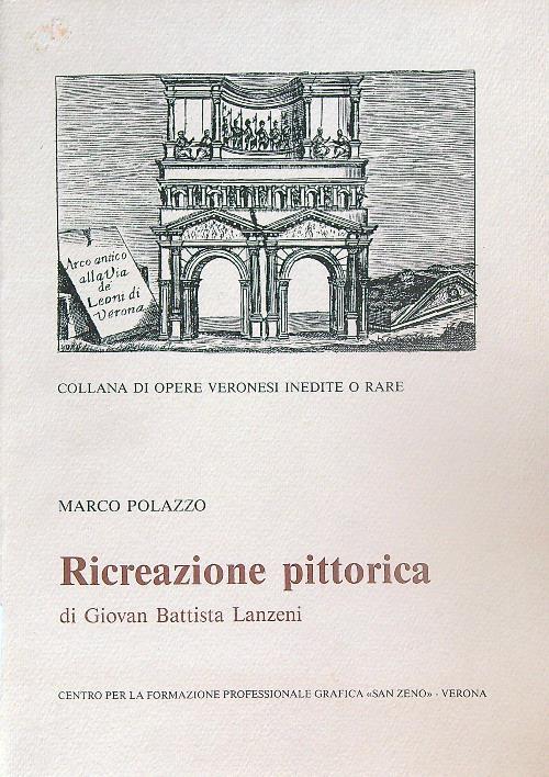 Ricreazione pittorica di Giovan Battista Lanzeni - Marco Polazzo - copertina