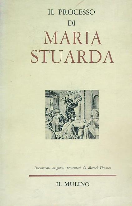 Il processo di Maria Stuarda - copertina