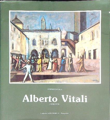 Alberto Vitali 1898-1974 - Fernando Rea - copertina