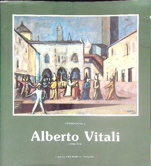 Alberto Vitali 1898-1974 - Fernando Rea - copertina
