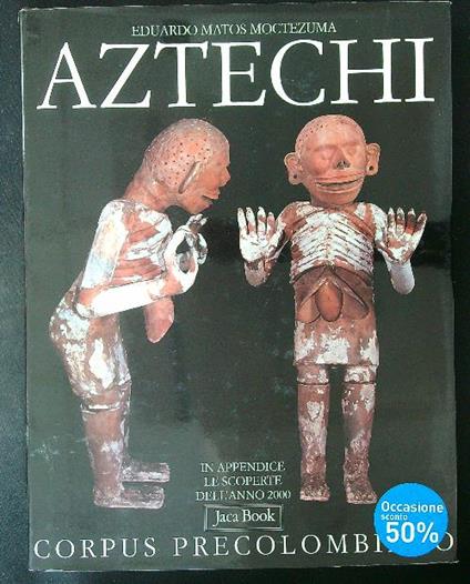 Aztechi - Eduardo Matos Moctezuma - copertina
