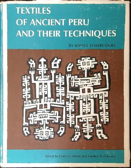 Textiles of ancient Peru and their techniques - Raoul D'harcourt - copertina