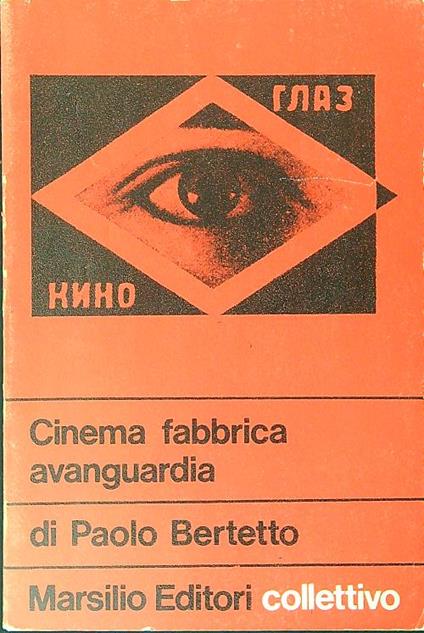 Cinema fabbrica avanguardia - Paolo Bertetto - copertina
