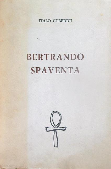 Bertrando spaventa - Italo Cubeddu - copertina