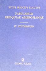 Fabularum Reliquiae Ambrosianae. Codicis Rescripti Ambrosiani Apographum. Studemund