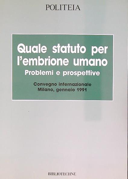 Quale statuto per l'embrione umano. Problemi e prospettive 1991 - copertina