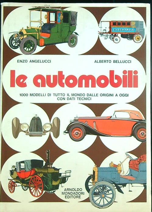 Le Automobili - Enzo Angelucci,Alberto Bellucci - copertina