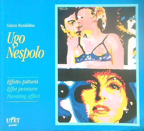 Ugo Nespolo. Effetto pittura - Gianni Rondolino - copertina