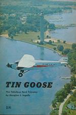 Tin Goose. The fabulous Ford Trimotor