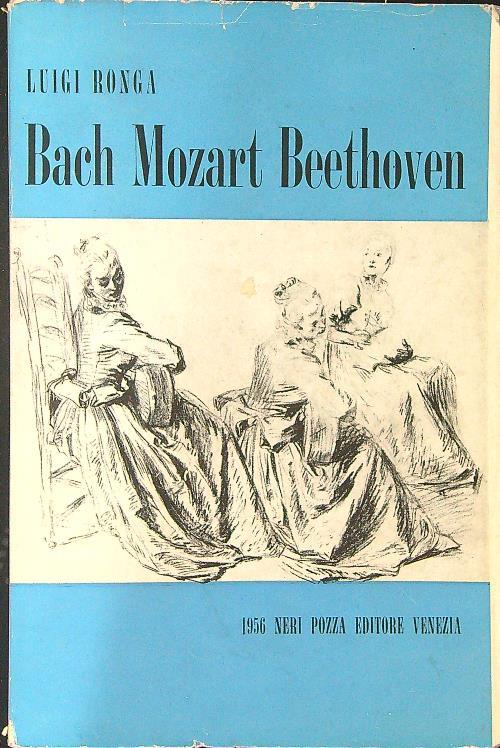 Bach Mozart Beethoven - Luigi Ronga - copertina
