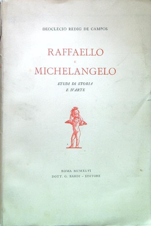 Raffaello e Michelangelo. Studi di storia e d'arte - Deoclecio Redig De Campos - copertina