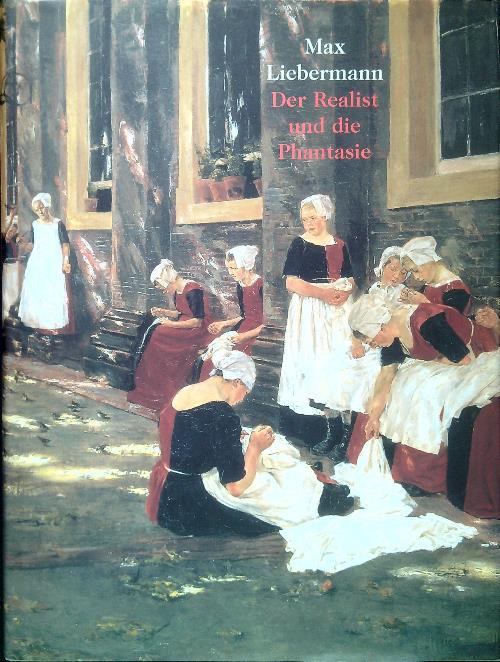 Max Liebermann. Der Realist und die Phantasie - copertina