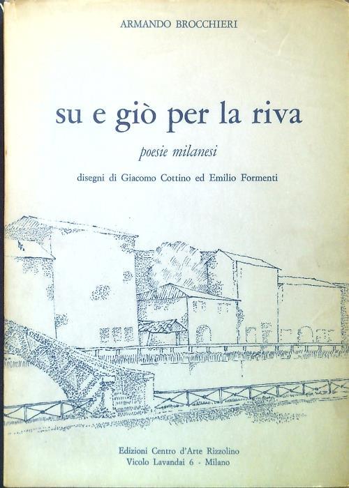 Su e giò per la riva. Poesie milanesi - Armando Brocchieri - copertina