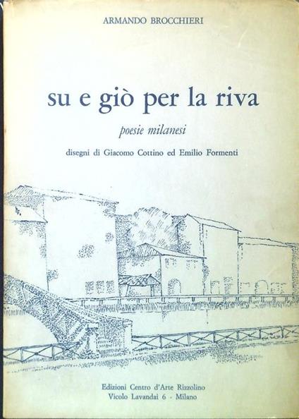 Su e giò per la riva. Poesie milanesi - Armando Brocchieri - copertina