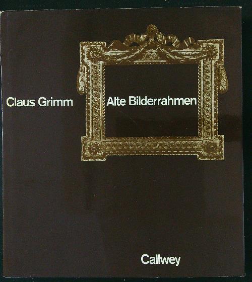Alte Bilderrahmen - Claus Grimm - copertina