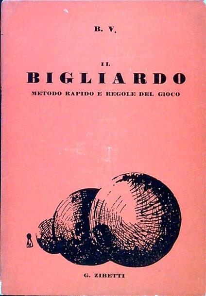 Il bigliardo. Metodo rapido e regole del gioco - B. V. - copertina