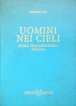 Uomini nei cieli. Storia dell'aeronautica italiana