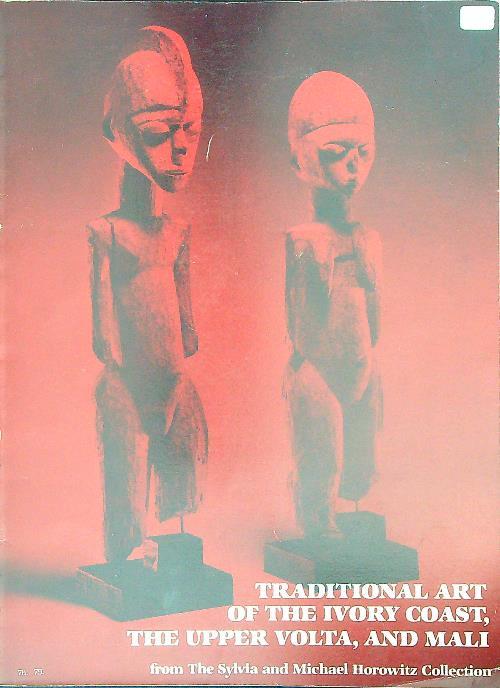 Traditional Art of The Ivory Coast, The Upper Volta, and Mali - copertina