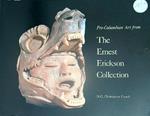 Pre-Columbian Art from. The Ernest Erickson Collection