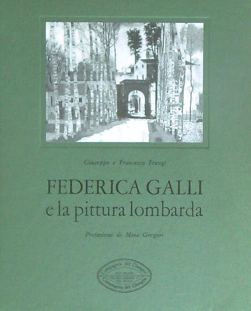 Federica Galli e la pittura Lombarda - Giuseppe Frangi - copertina