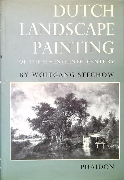 Dutch Landscape Painting of the seventeenth century - Wolfgang Stechow - copertina