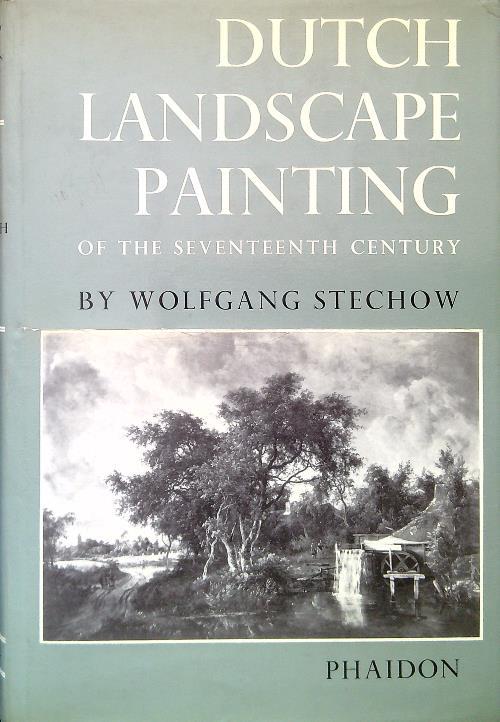 Dutch Landscape Painting of the seventeenth century - Wolfgang Stechow - copertina