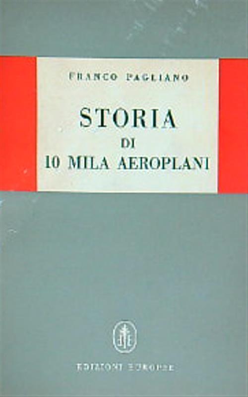 Storia di 10 mila aeroplani - Franco Pagliano - copertina