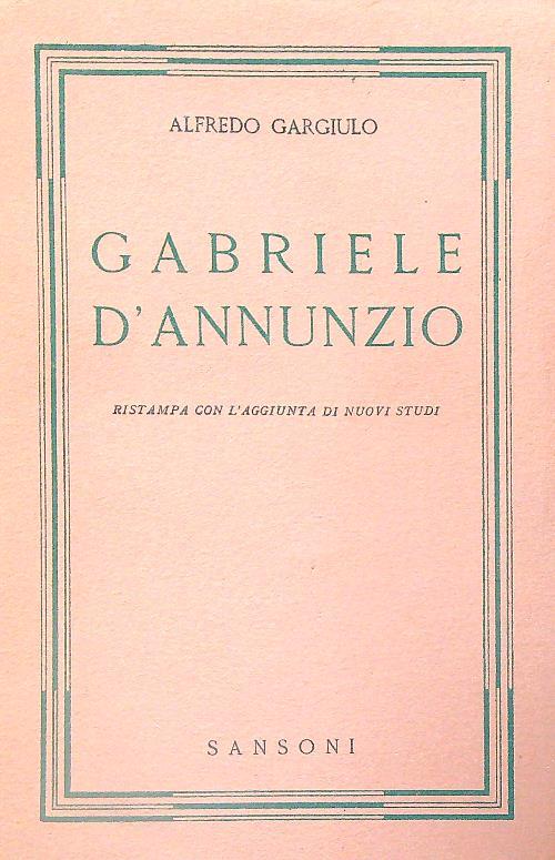 Gabriele d'Annunzio - Alfredo Gargiulo - copertina