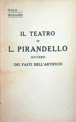 Il teatro di L. Pirandello ovvero dei fasti dell'artificio