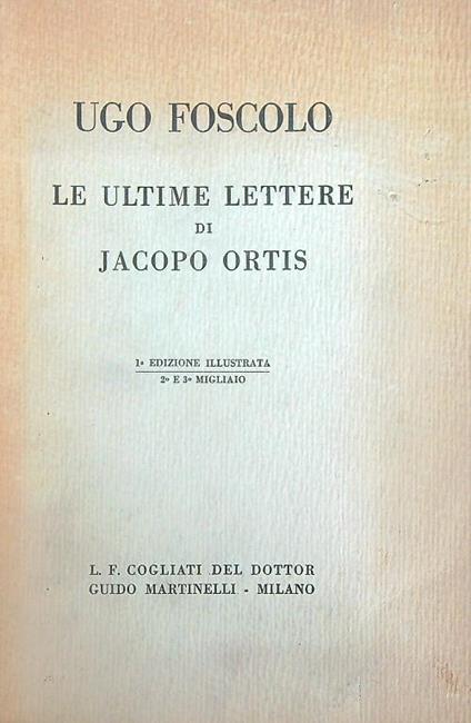 Le ultime lettere di Jacopo Ortis - Ugo Foscolo - copertina