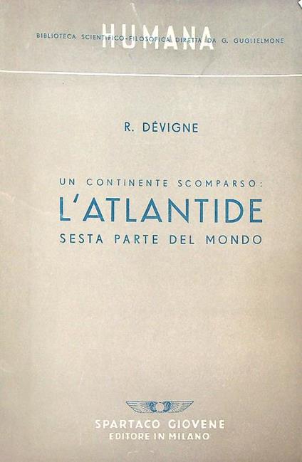 Un continente scomparso: l'Atlantide. Sesta parte del mondo  - R. Devigne - copertina
