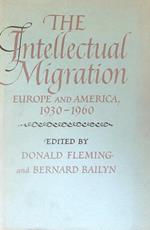 The Intellectual Migration: Europe and America 1930-1960