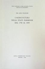 L' agricoltura negli stati parmensi dal 1750 al 1859