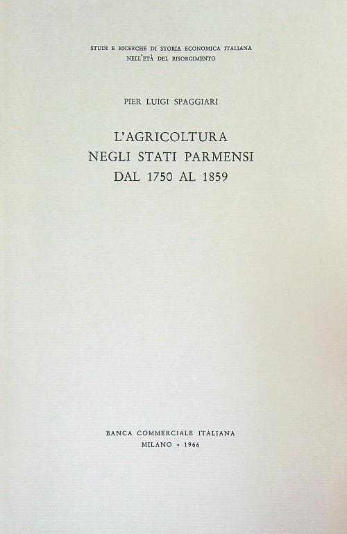 L' agricoltura negli stati parmensi dal 1750 al 1859 - Pier Luigi Spaggiari - copertina