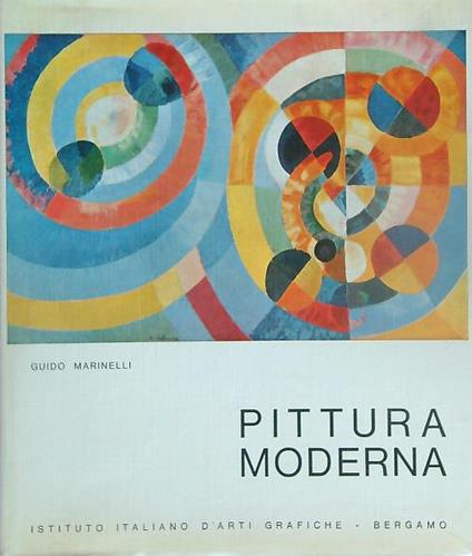 Pittura moderna. Dai 'Nabis' a 'Picassò - Guido Marinelli - copertina
