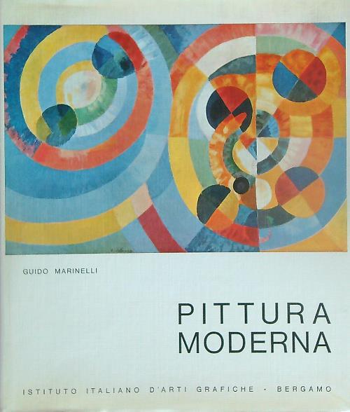Pittura moderna. Dai 'Nabis' a 'Picassò - Guido Marinelli - copertina