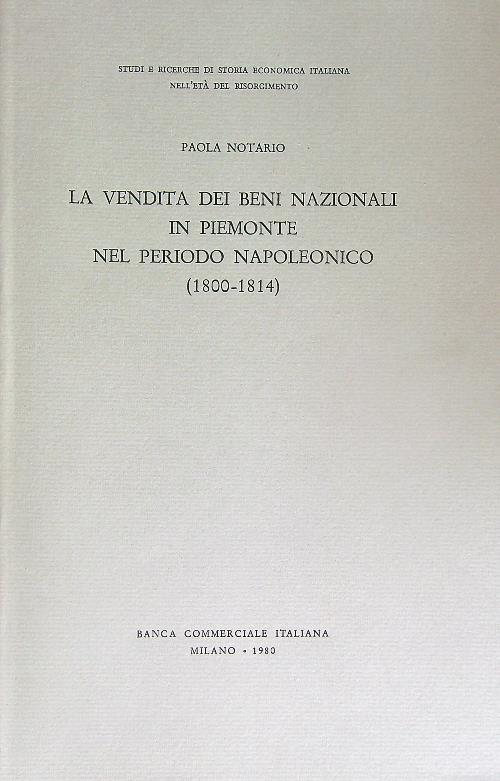 La vendita dei beni nazionali in Piemonte nel periodo napoleonico 1800-1814 - Paola Notario - copertina