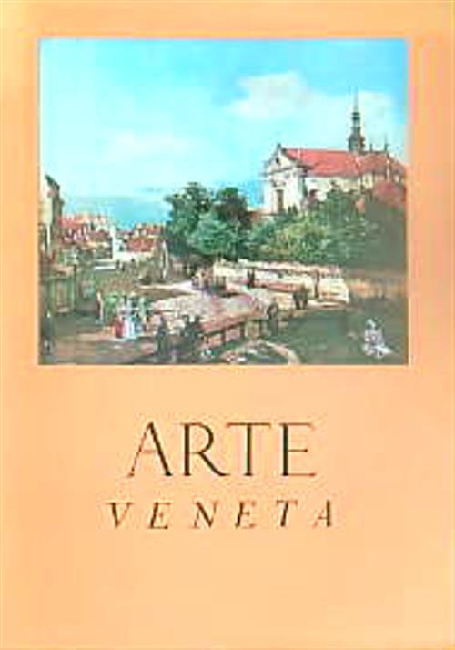 Arte Veneta. Per gli ottant'anni di Giuseppe Fiocco. Annata XVIII - copertina
