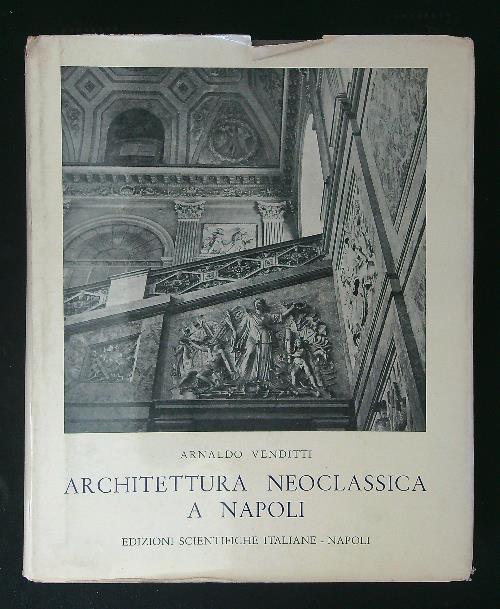 Architettura neoclassica a Napoli - Arnaldo Venditti - copertina
