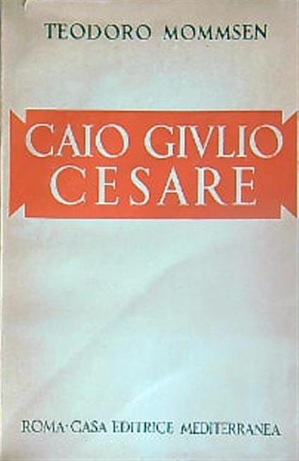 Ciao Giulio Cesare - Teodoro Mommsen - copertina